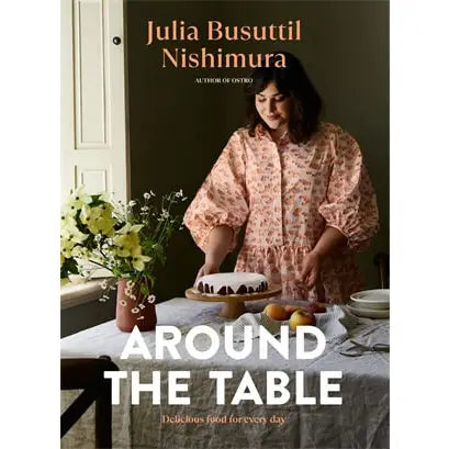 Around the Table: Delicious Food For Every Day
