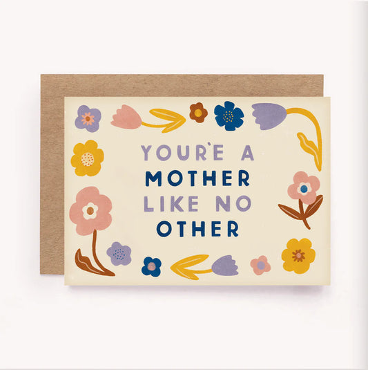 You're A Mother Like No Other Greeting Card
